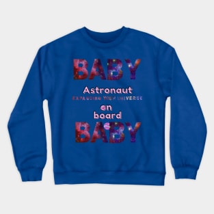 Baby Astronaut On Board Crewneck Sweatshirt